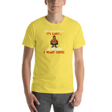 Load image into Gallery viewer, I don't care what day it is, it's early, i'm grumpy i want coffee Unisex T-Shirt
